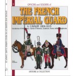 The French Imperial Guard (4): Cavalry 1804 - 1815