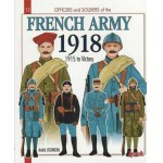 French Army in 1918.From 1915 to Victory [Officers and Soldiers 12]