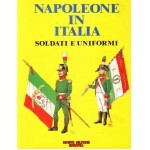 Napoleone in Italia.Soldati e Uniformi [Rivista Militare Europea]