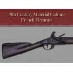 French Firearms (18th Century Material Culture)