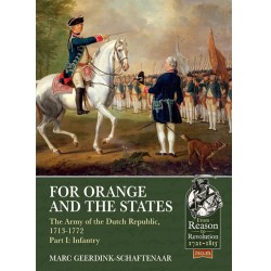 #15 For Orange and the States: The Army of the Dutch Republic 1713-1772 Part I: Infantry