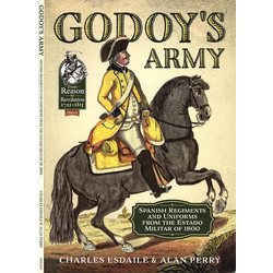 #5 Godoy’s Army: Spanish Regiments and Uniforms from the Estado Militar of 1800