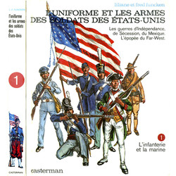 L'Uniforme et les Armes des Soldats des Etats-Unis Tome 1: L'Infanterie et la Marine