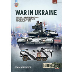 #21 War in Ukraine Volume 1: Armed Formations of the Donetsk People’s Republic 2014-2022