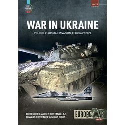 #28 War in Ukraine Volume 2: Russian Invasion, February 2022