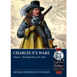 #97 Charles X’s Wars Volume 3: The Danish Wars, 1657-1660