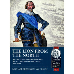 #59 The Lion from the North - The Swedish Army during the Thirty Years War Volume 2; 1618-1632