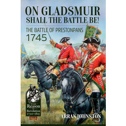 #06 On Gladsmuir Shall the Battle Be!: The Battle of Prestonpans 1745