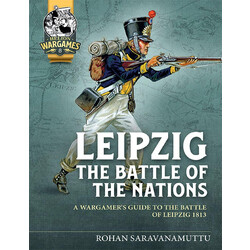 #08 Leipzig The Battle of the Nations: A Wargamer’s Guide to the Battle of Leipzig 1813
