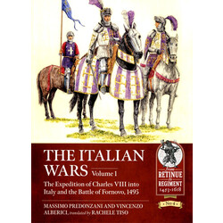 #04 The Italian Wars Volume 1: The Expedition of Charles VIII into Italy and the Battle of Fornovo