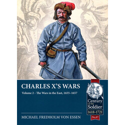 #087 Charles X’s Wars: Volume 2 - The Wars in the East, 1655-1657