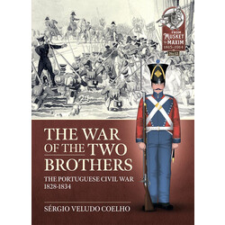 #012 The War of the Two Brothers: The Portuguese Civil War 1828-1834