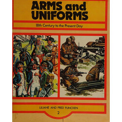Arms and Uniforms: 18th Century to the Present Day Vol.2