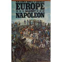Europe Against Napoleon The Leipzig Campaign 1813