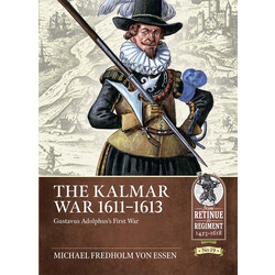 #19 The Kalmar War 1611-1613: Gustavus Adolphus’s First War